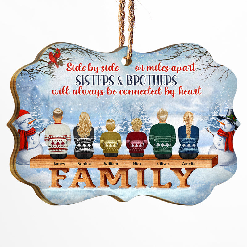 Side By Side Or Miles Apart Sisters And Brothers - Christmas Gift For Siblings And Family - Personalized Wooden Ornament