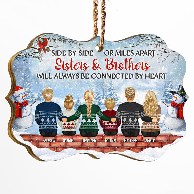 Side By Side Or Miles Apart Sisters Brothers Will Always Be Connected - Christmas Gift For Siblings - Personalized Wooden Ornament