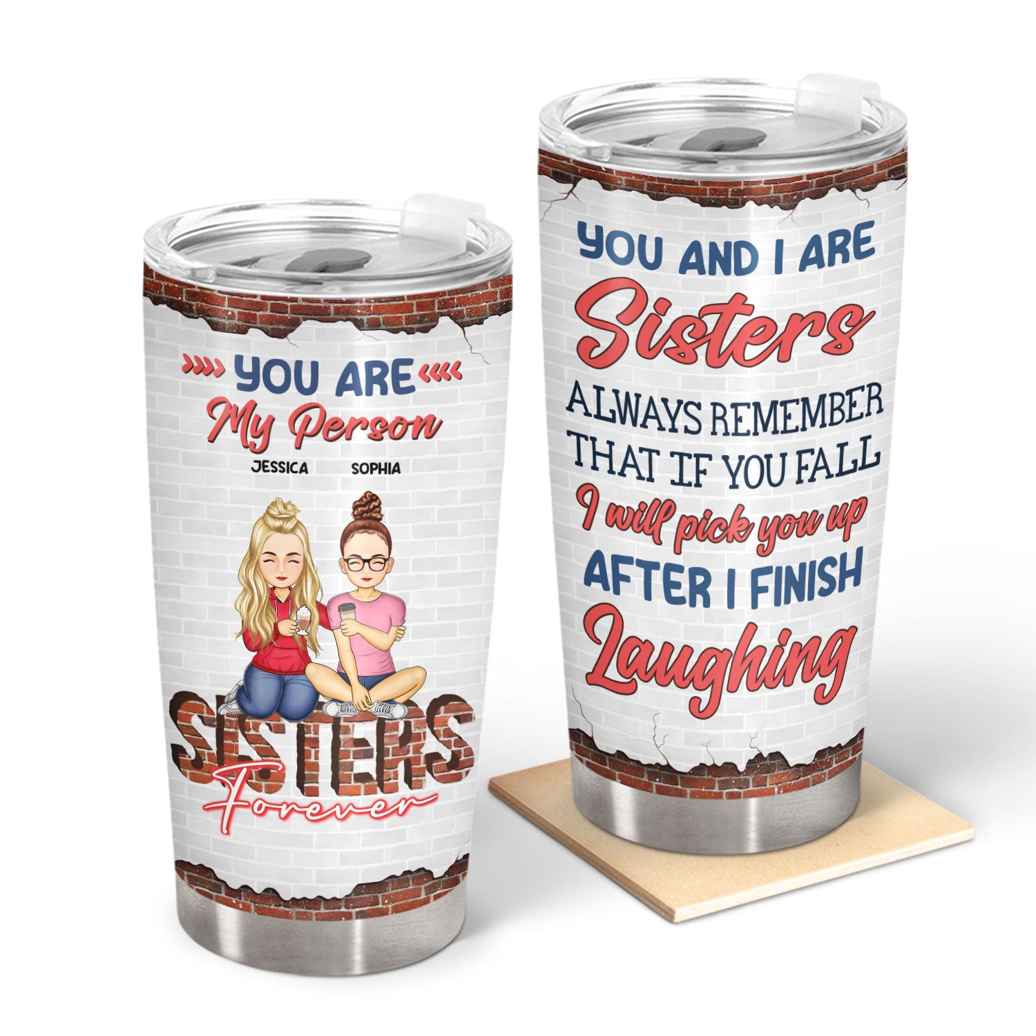 You And I Are Sisters Always Remember - Gift For Siblings - Personalized Custom Tumbler