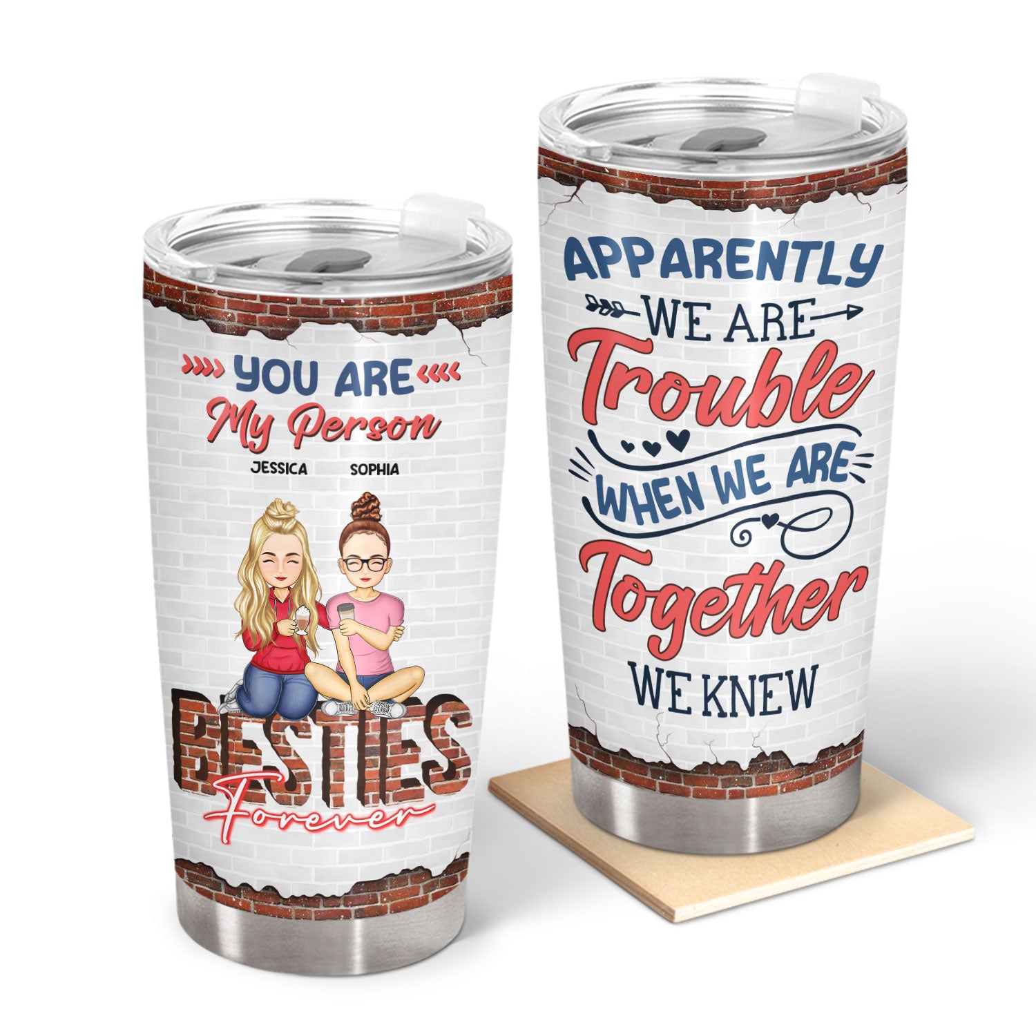 Besties Apparently We Are Trouble - Gift For Best Friends - Personalized Custom Tumbler