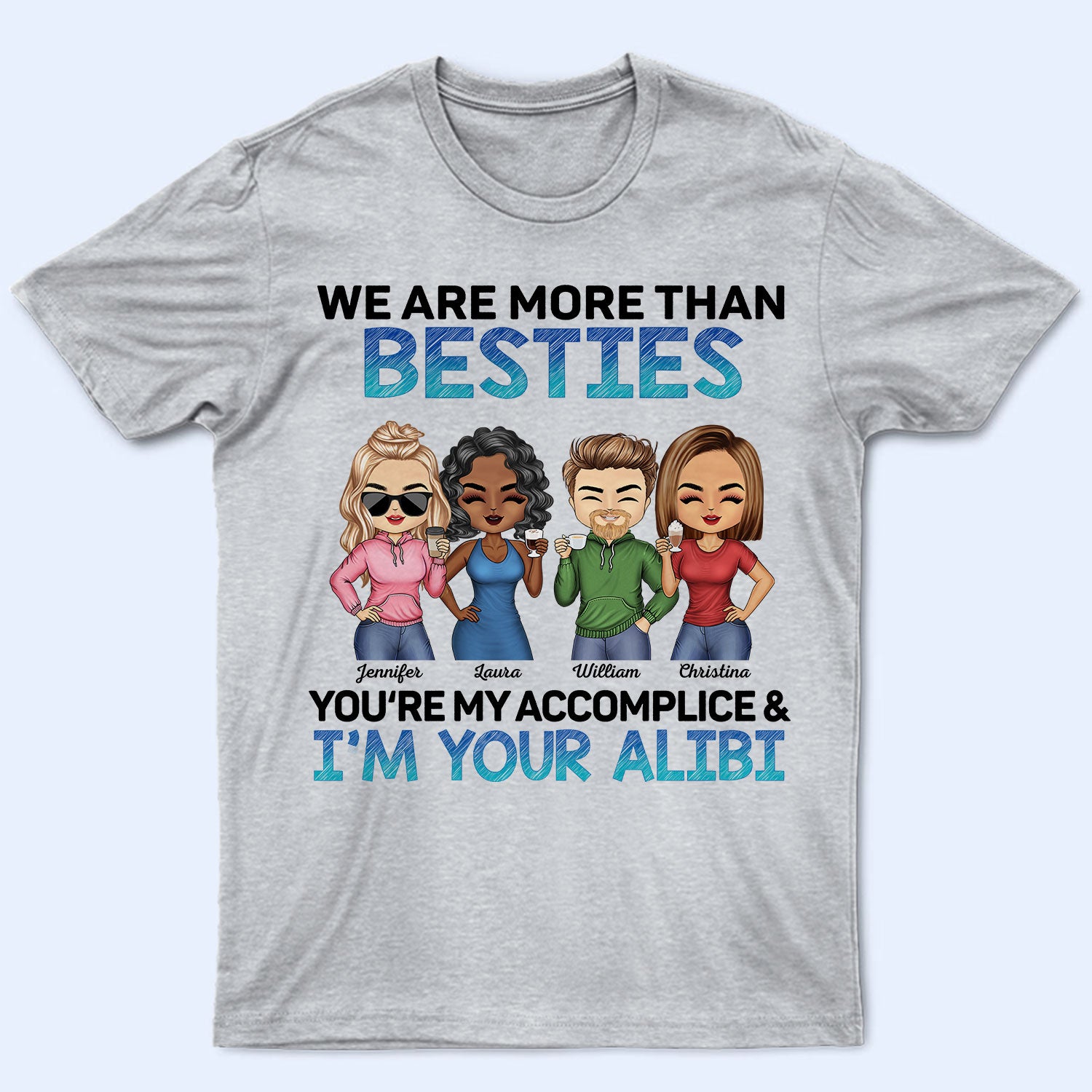 We Are More Than Besties BFF - Anniversary, Birthday Gift For Besties, Best Friends - Personalized Custom T Shirt