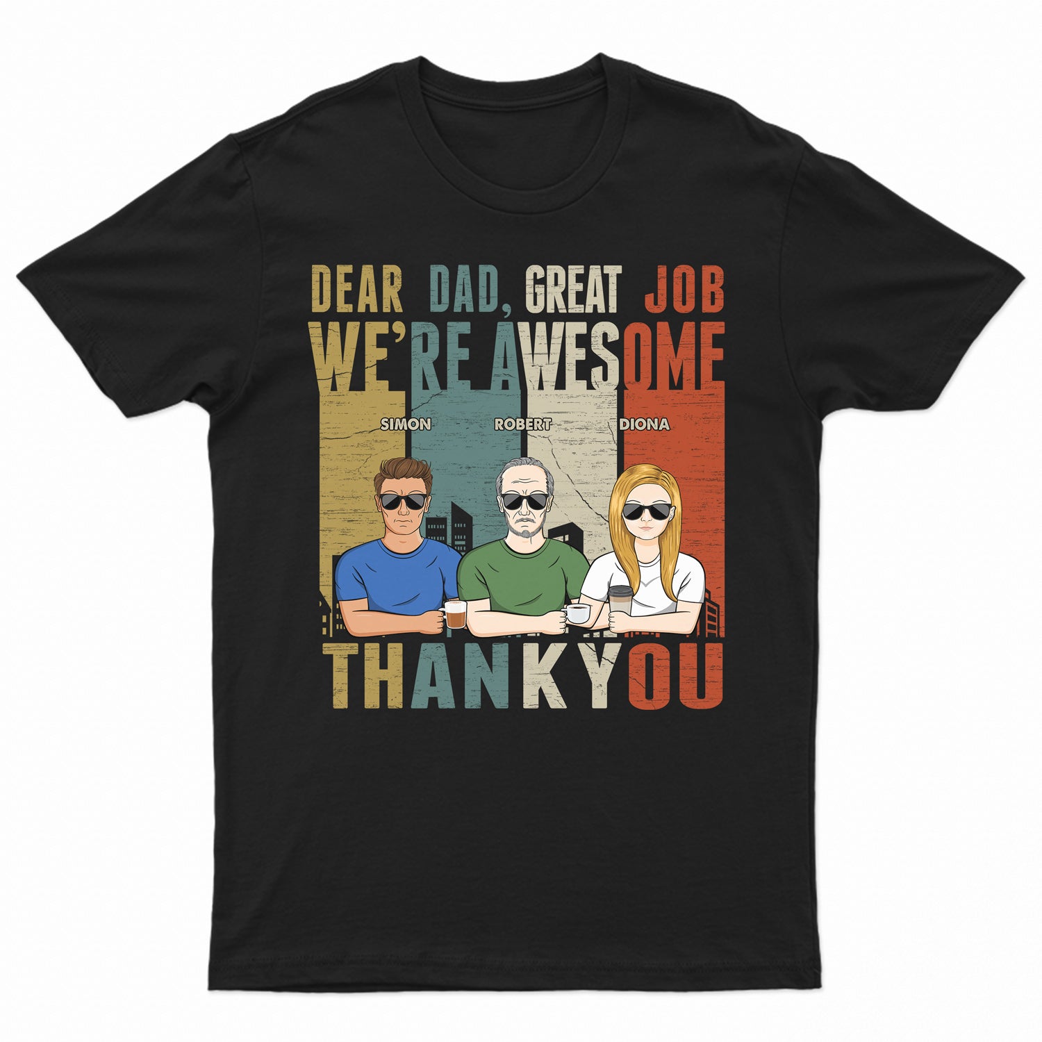 Great Job We're Awesome Thank You - Birthday, Loving Gift For Dad, Father, Grandpa, Grandfather - Personalized Custom T Shirt