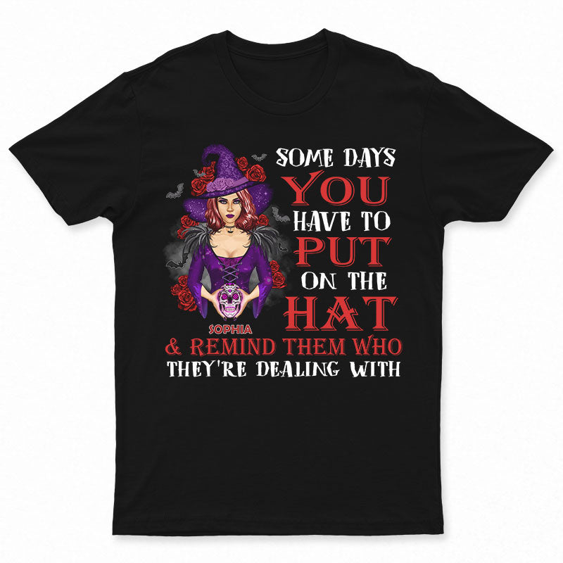 Witch Put The Hat On - Personalized Custom T Shirt
