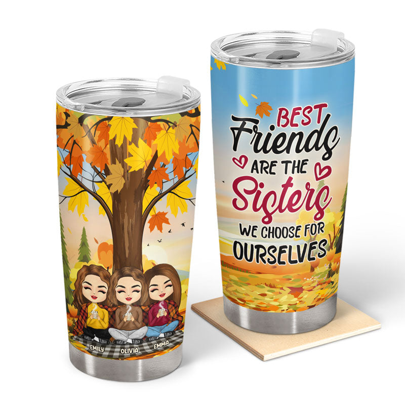 Autumn The Sisters We Choose - Gift For Bestie - Personalized Custom Tumbler