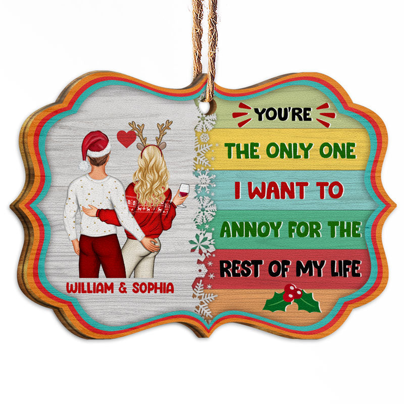 Christmas Couple I Want To Annoy For The Rest Of My Life - Personalized Wooden Ornament