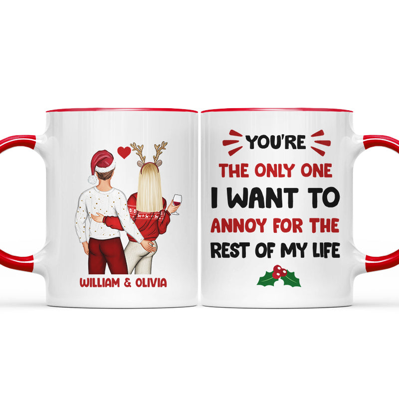 Christmas Couple I Want To Annoy For The Rest - Personalized Custom Accent Mug