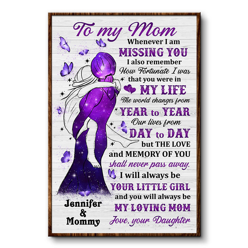 I Will Always Be Your Little Girl - Memory Mom - Personalized Custom Poster
