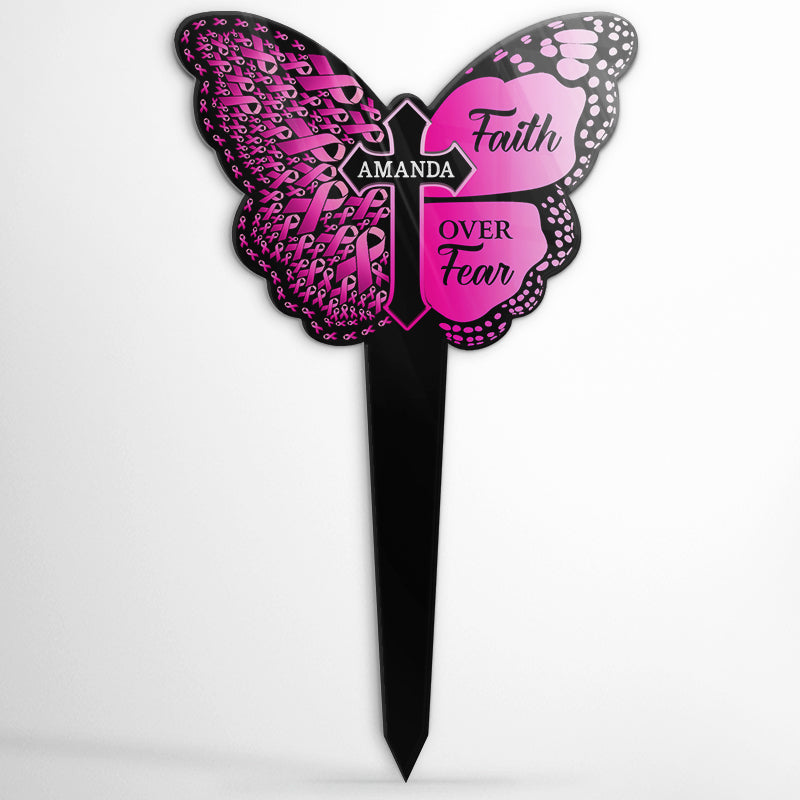 Butterfly Faith Over Fear - Cancer Survivor Gift - Personalized Custom Butterfly Acrylic Plaque Stake