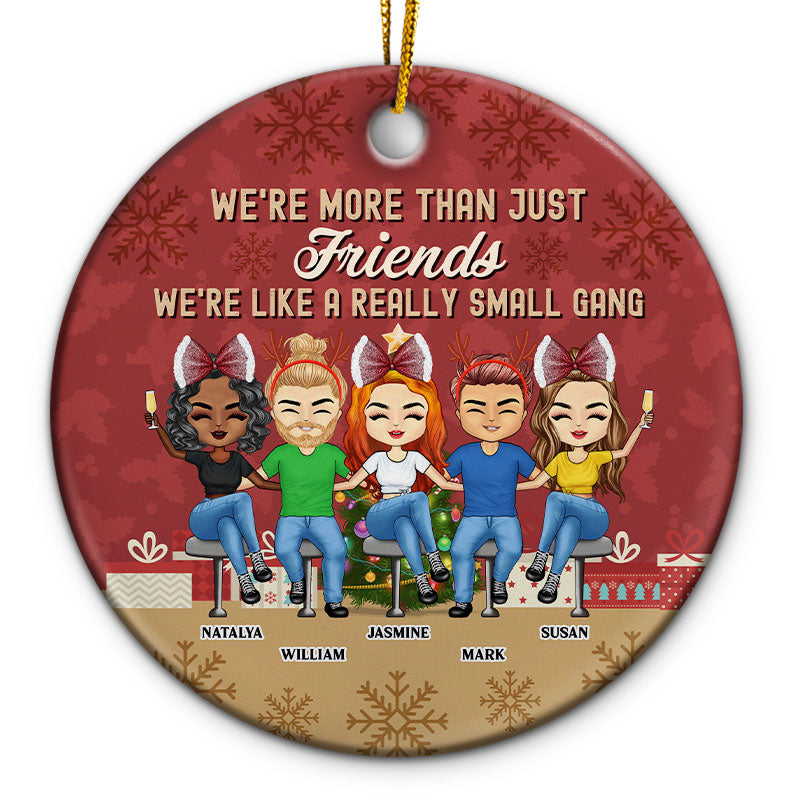 Like A Really Small Gang - Christmas Gift For Bestie - Personalized Custom Circle Ceramic Ornament