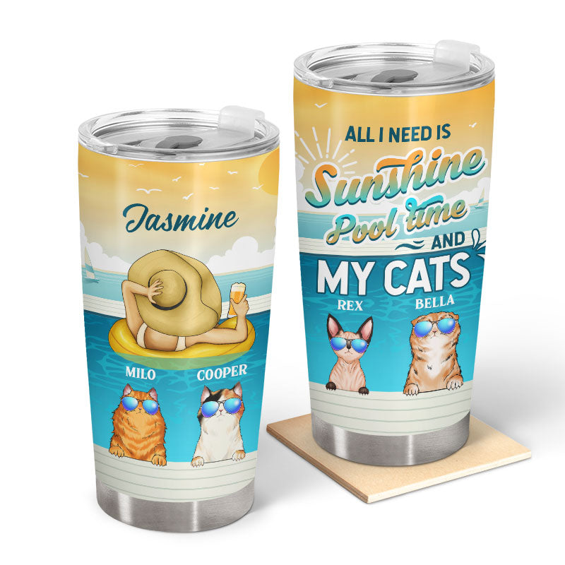 Cat Lovers All I Need Is Sunshine Pool Time - Personalized Custom Tumbler