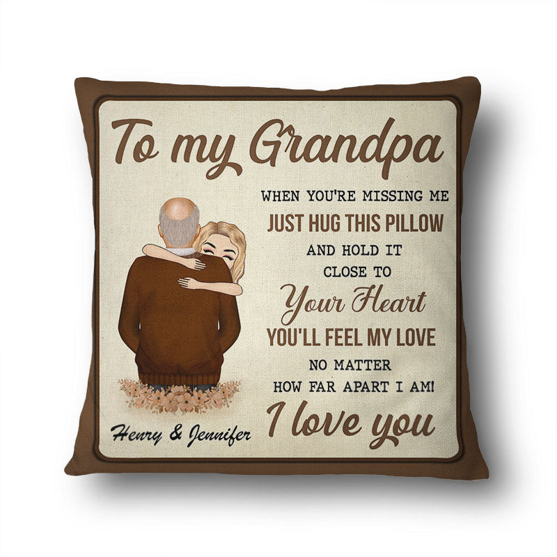 Dad Grandpa Uncle You'll Feel My Love - Gift For Father - Personalized Custom Pillow