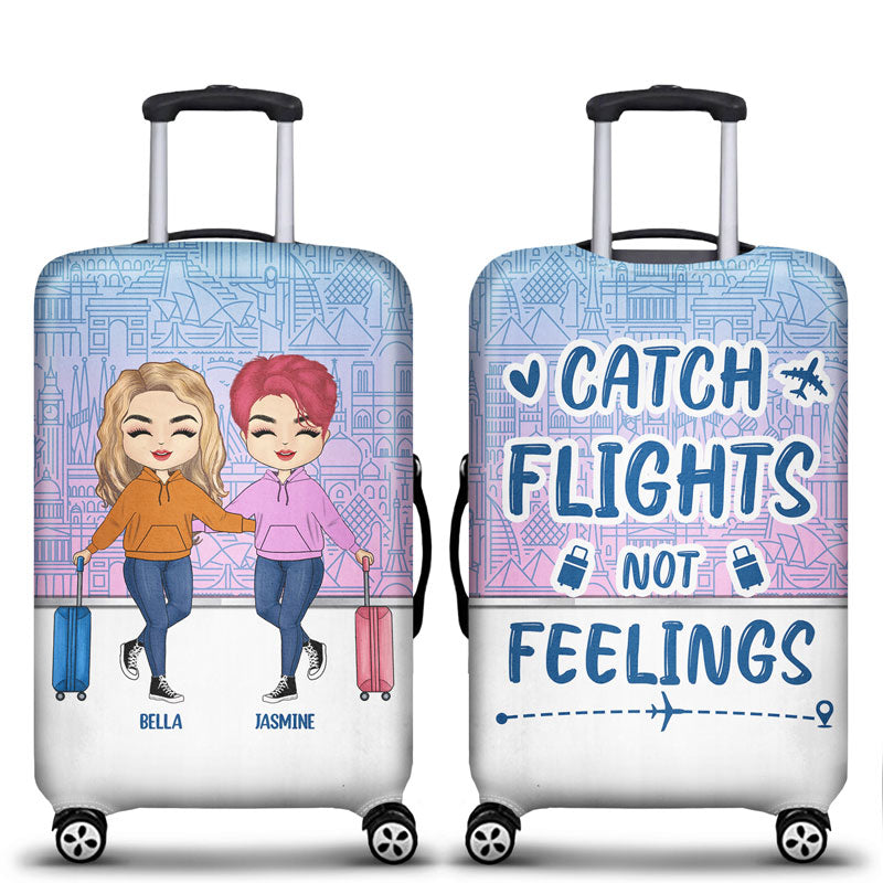 Traveling Friendship Catch Flights Not Feelings - Gift For Bestie - Personalized Custom Luggage Cover