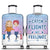 Traveling Friendship Catch Flights Not Feelings - Gift For Bestie - Personalized Custom Luggage Cover