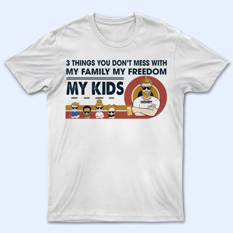 Dad You Don't Mess With My Kids - Father Gift - Personalized Custom T Shirt