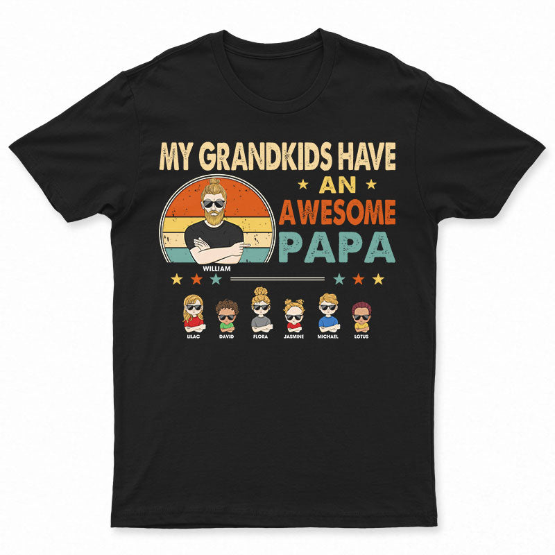 My Grandkids Have An Awesome Papa - Father & Grandpa Gift - Personalized Custom T Shirt