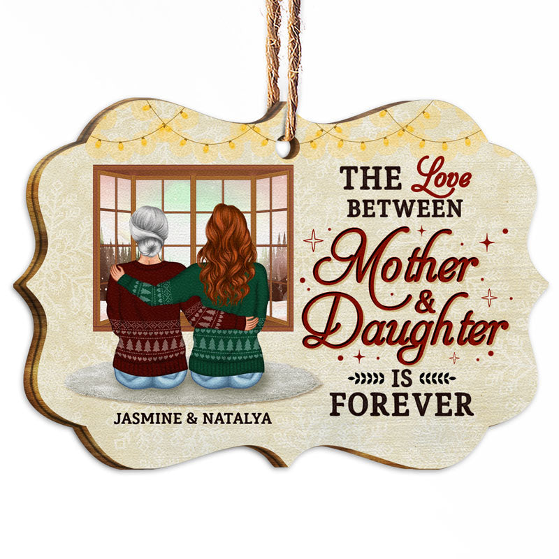 The Love Between Mother & Daughter Is Forever - Christmas Gift For