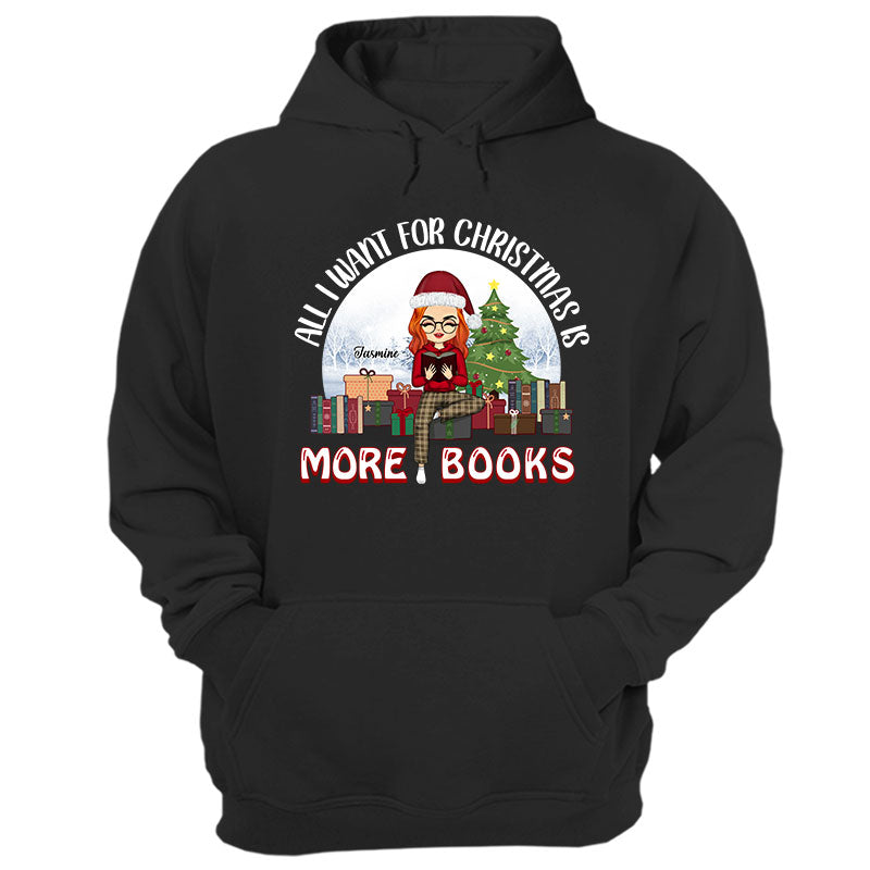 All I Want For Christmas Is More Books - Christmas Gift For Reading Lovers - Personalized Custom Hoodie