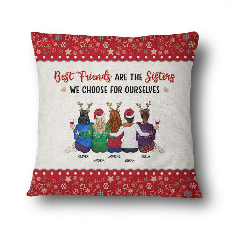 Best Friends Are The Sisters We Choose For Ourselves - Christmas Gift For Bestie - Personalized Custom Pillow