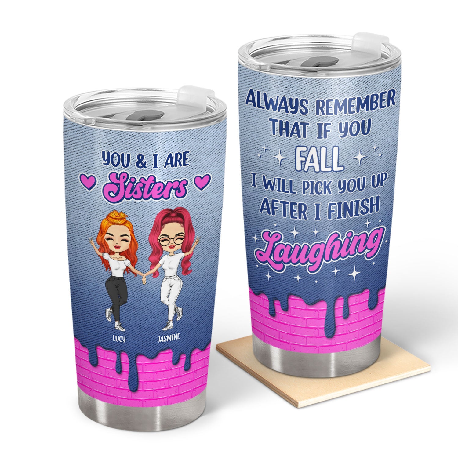 I Will Pick You Up Jeans - Gift For Sisters - Personalized Custom Tumbler