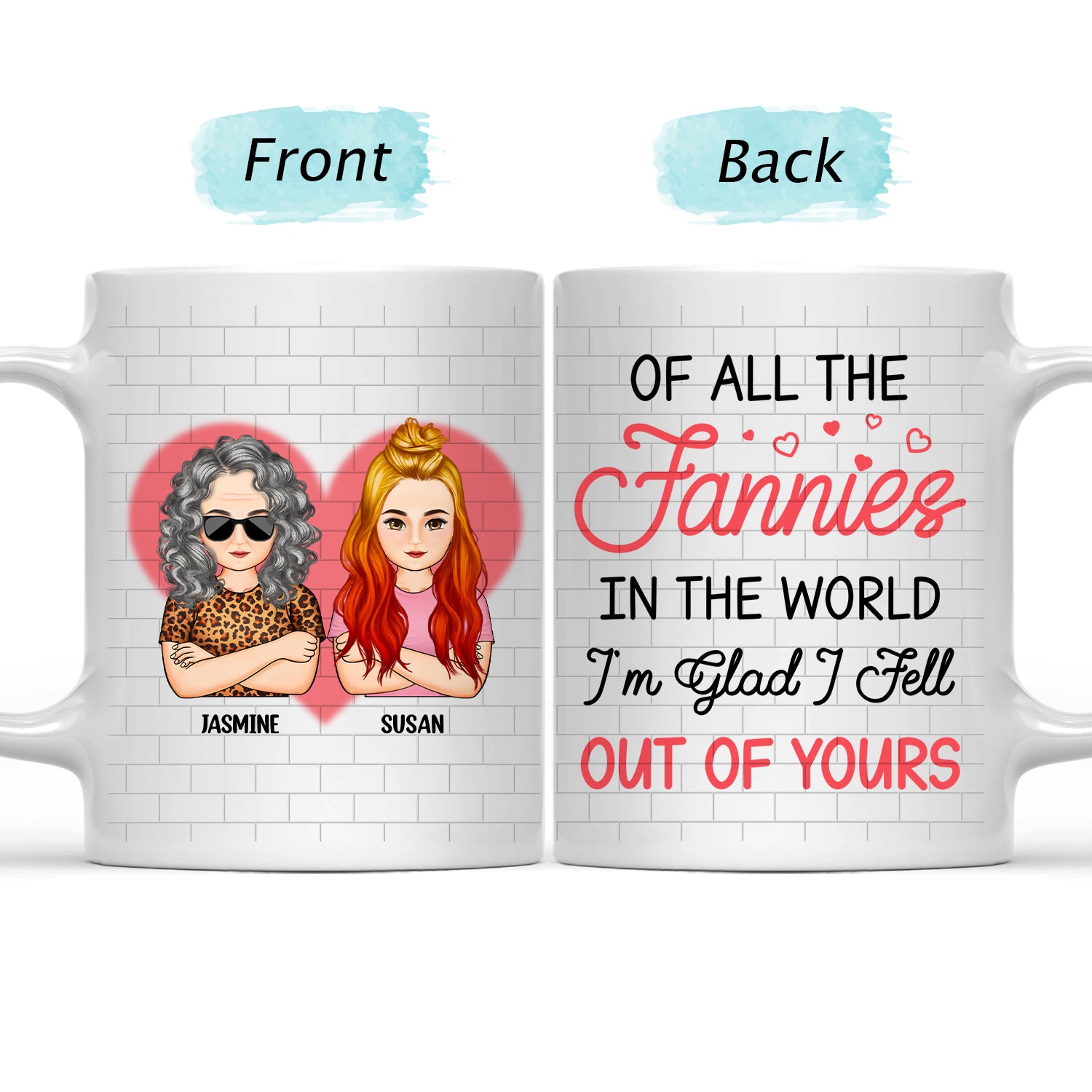 Fell Out Of Yours - Gift For Mother - Personalized Custom Mug