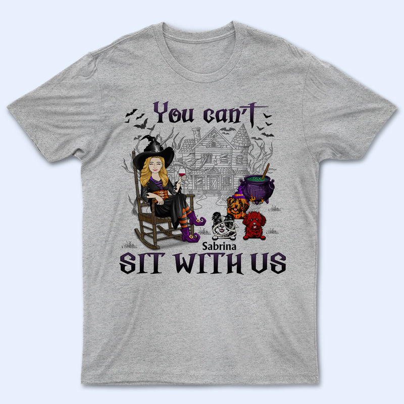 Witch Girls You Can't Sit With Us - Gift For Dog Lovers - Personalized Custom T Shirt