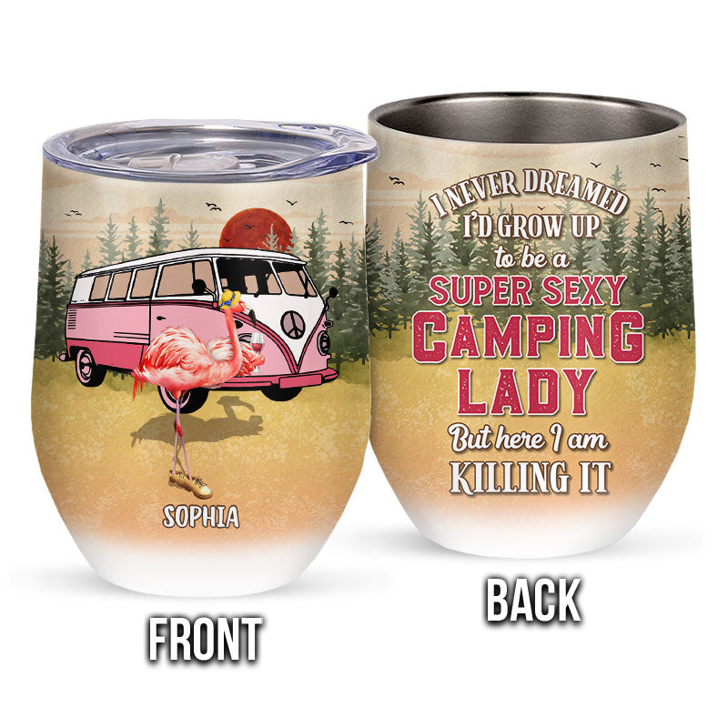 Personalized Camping Flamingo Grown Up To Be Super Sexy Custom Wine Tumbler, Funny Camping Gift