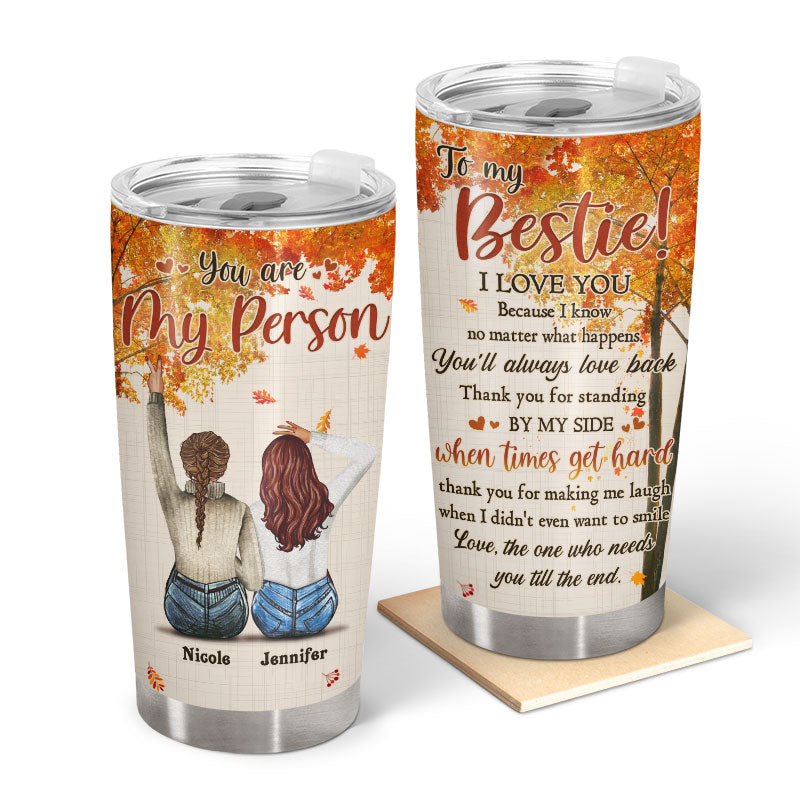 Autumn Best Friend To My Bestie You Are My Person - Gift For Bff - Personalized Custom Tumbler