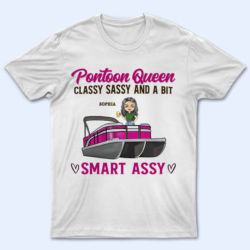 Pontoon Queen Classy Sassy Smart - Personalized Custom T Shirt
