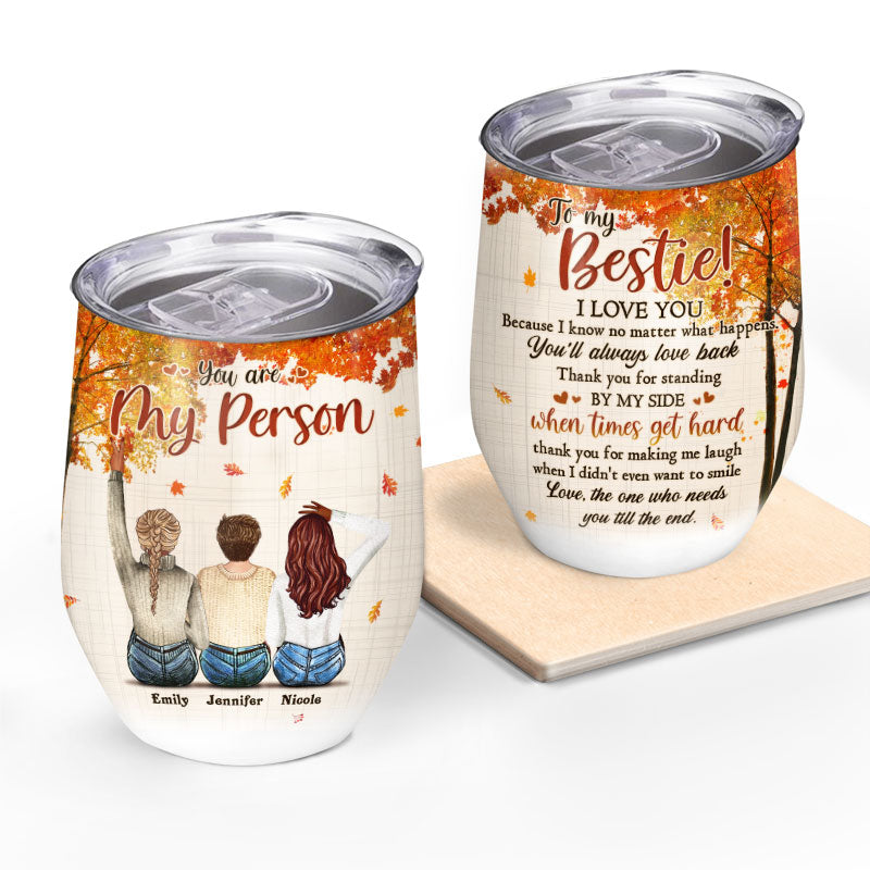 Autumn Best Friend To My Bestie You Are My Person - Gift For Bff - Personalized Custom Wine Tumbler