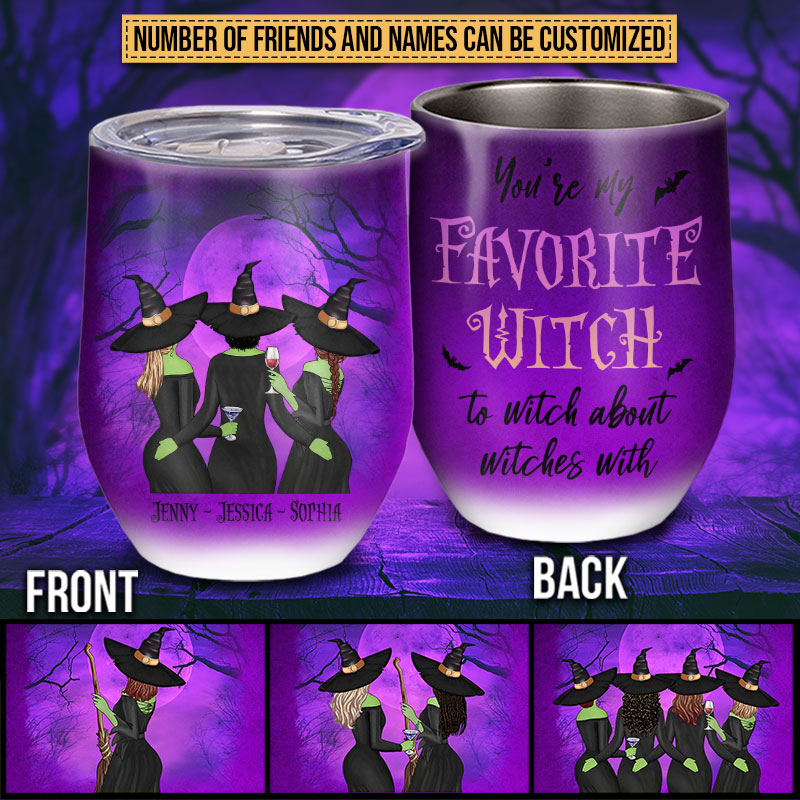 Witch Bestie Favorite Witch To Witch About Custom Wine Tumbler, Witches BFF Gift, Halloween Decor, Halloween Gift For Friends