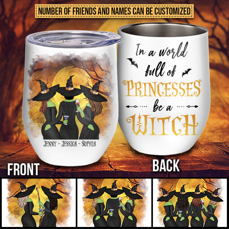 Witch Bestie Be A Witch Custom Wine Tumbler, BFF Gift, Best Friend Witch, Halloween Decor