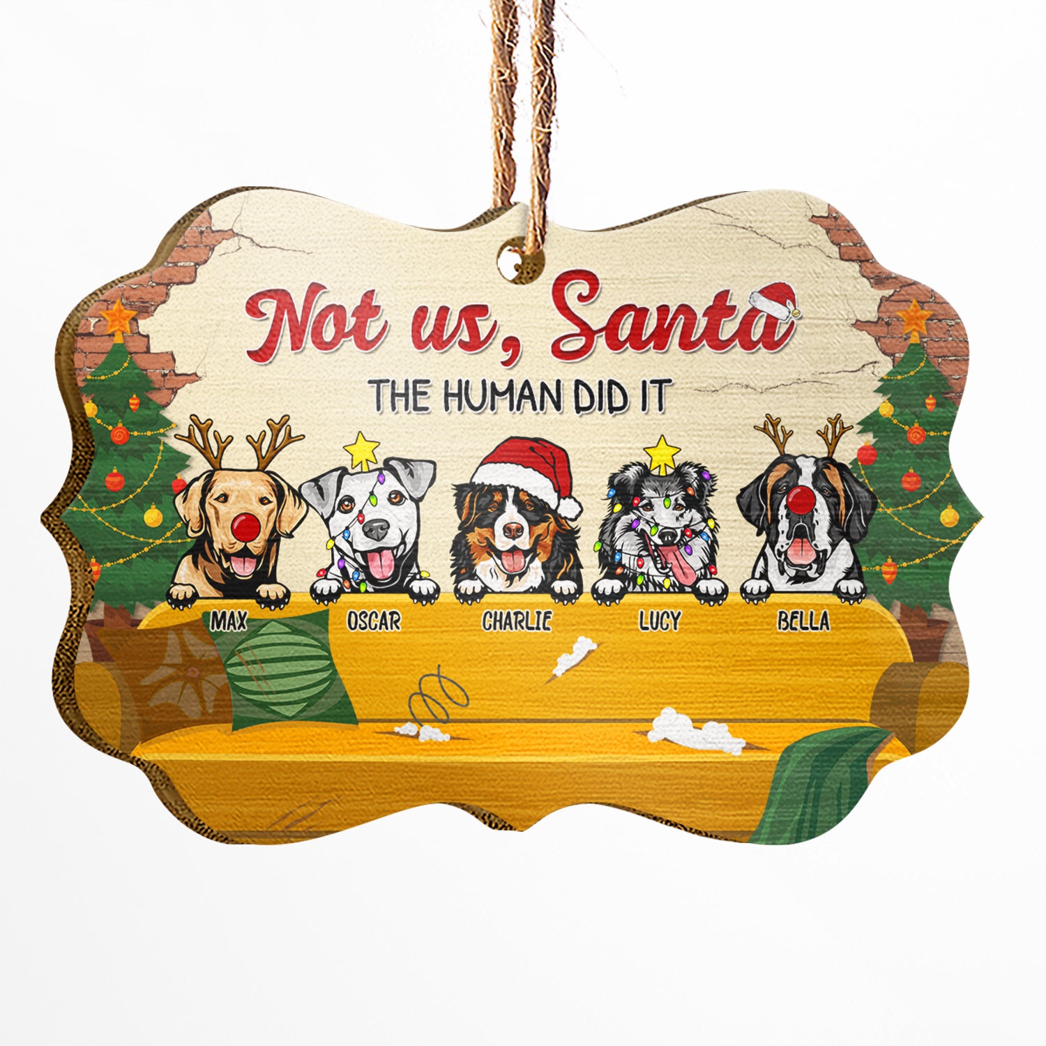 Dog Lovers Not Me Santa The Human Dit It - Personalized Custom Wooden Ornament