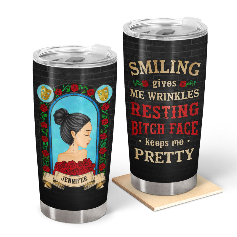 Women Smiling Gives Me Wrinkle - Personalized Custom Tumbler