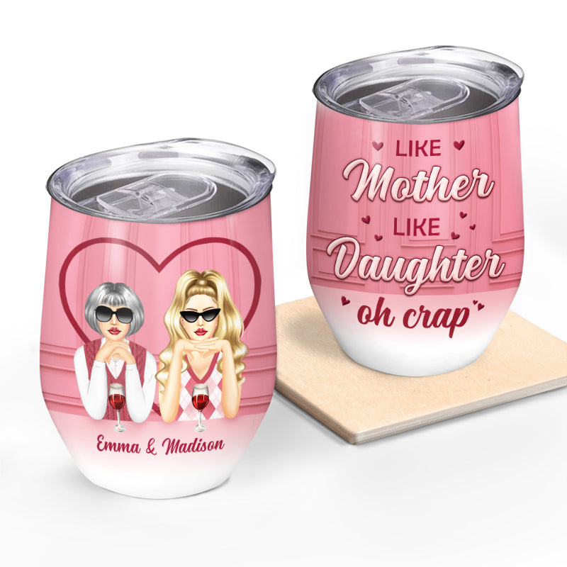 Mother Daughter Custom Wine Tumbler Like Mother Like Daughter Oh Crap  Personalized Gift