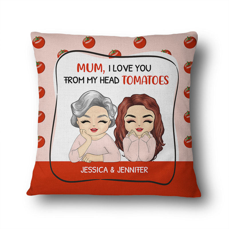 From My Head Tomatoes - Gift For Mothers - Personalized Custom Pillow