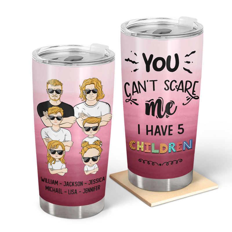 Dad Gift You Can't Scare Me - Personalized Custom Tumbler