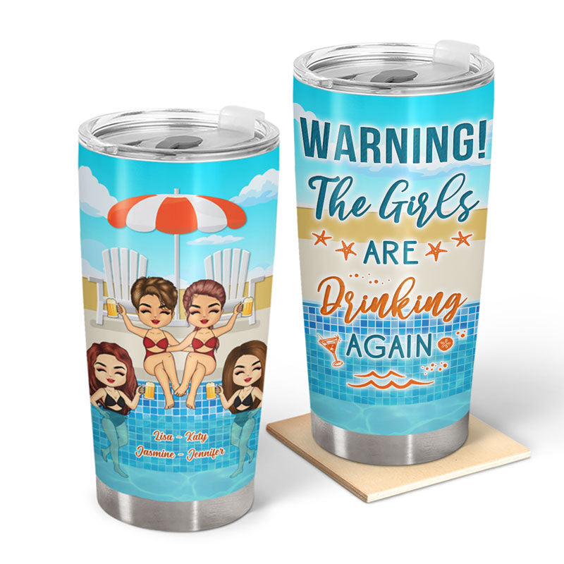 Swimming Pool Bestie Warning The Girls Are Drinking - Personalized Custom Tumbler