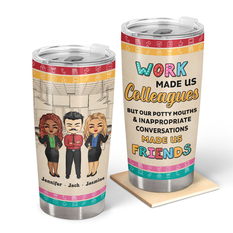Office Worker Work Made Us Colleagues - Personalized Custom Tumbler