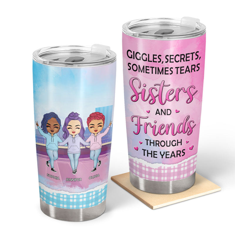 Giggles, Secrets, Sometimes Tears - Gift For Bestie & Sisters - Personalized Custom Tumbler