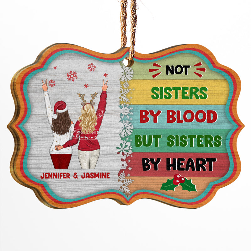 Christmas Bestie Not Sisters By Blood But Sisters By Heart - Personalized Custom Wooden Ornament
