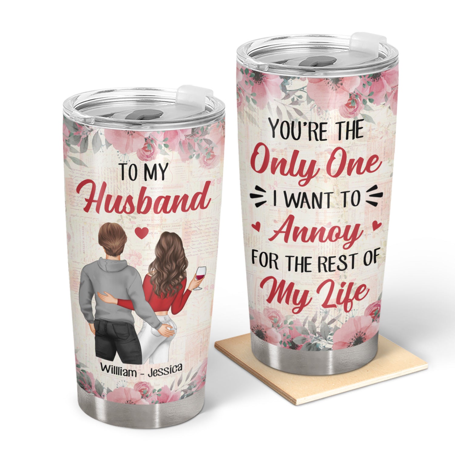 Couple You're The Only One I Want To Annoy Floral - Anniversary Gift For Couple - Personalized Custom Tumbler