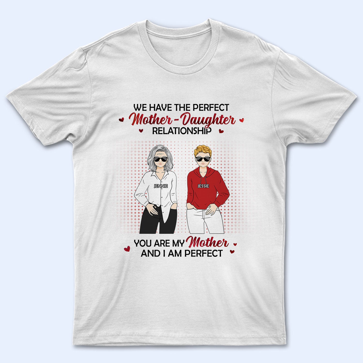 Mother Perfect Mother - Daughter Relationship - Gift For Mom - Personalized Custom T Shirt