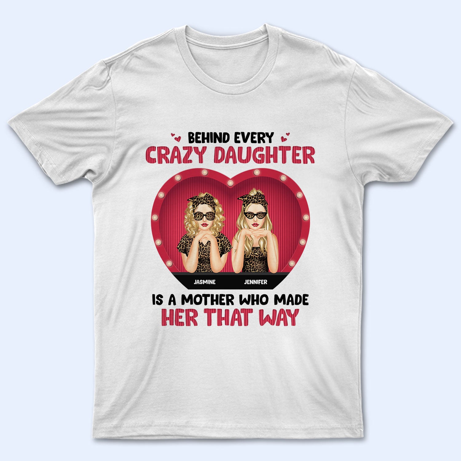 Behind Every Crazy Daughter - Gift For Mother - Personalized Custom T Shirt
