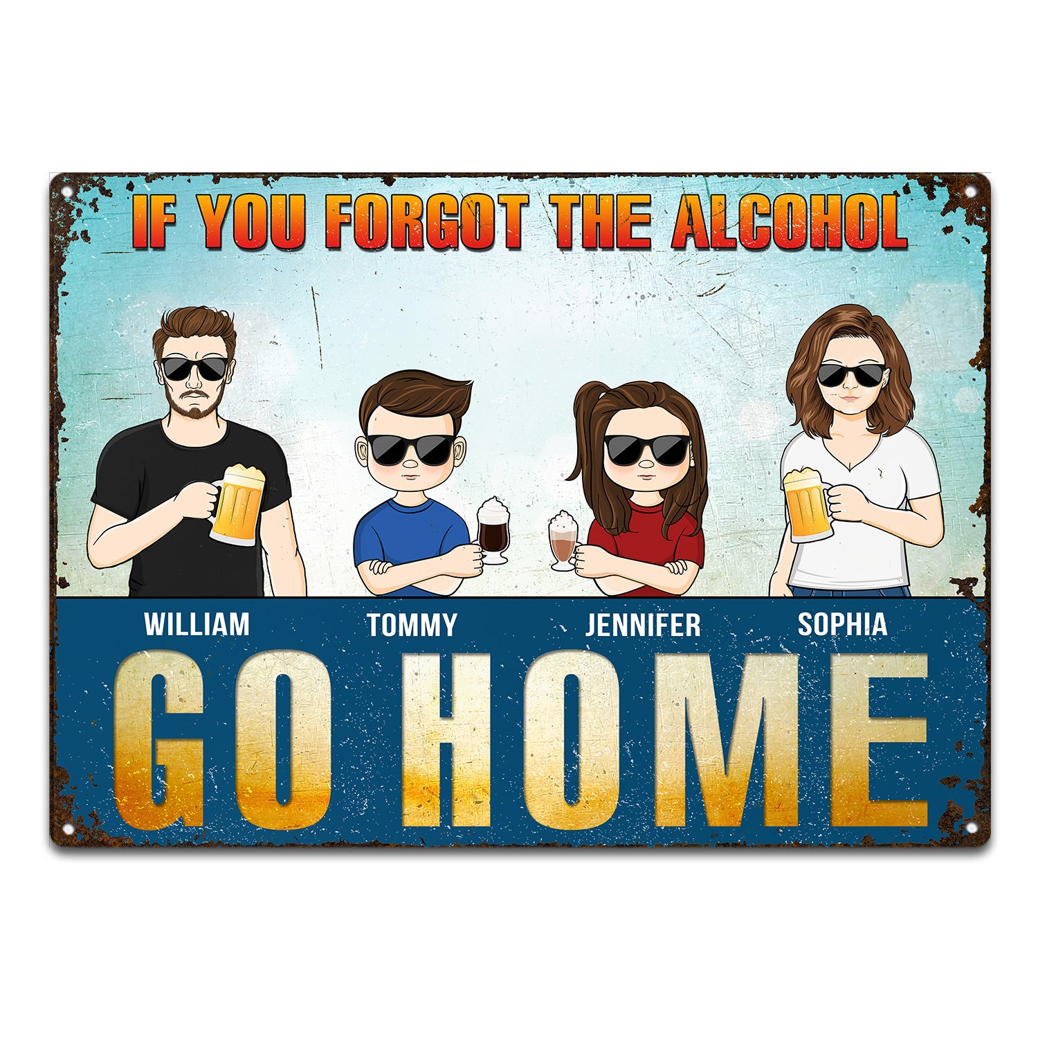 If You Forgot The Alcohol Go Home - Home Decor Gift For Spouse, Husband, Wife, Couple, Family - Personalized Custom Classic Metal Signs