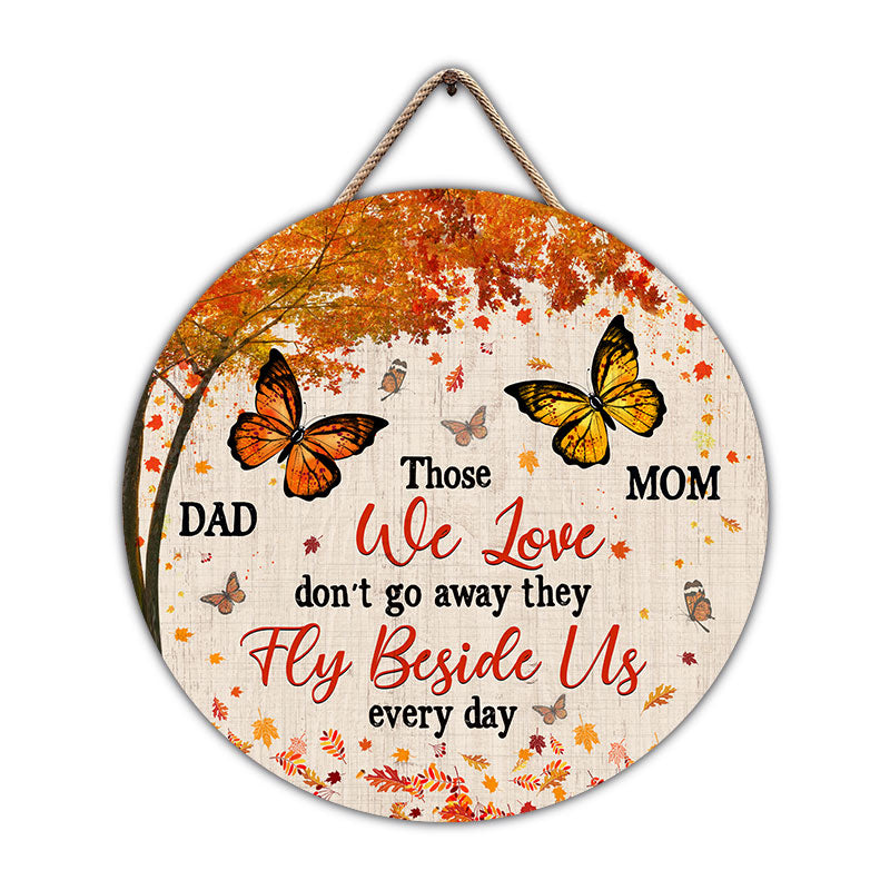 Memorial Gift Those We Love Don't Go Away - Personalized Custom Wood Circle Sign