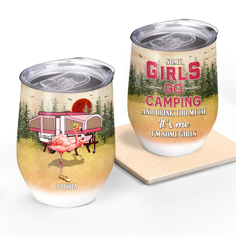 Camping Flamingo Go Camping And Drink - Personalized Custom Wine Tumbler