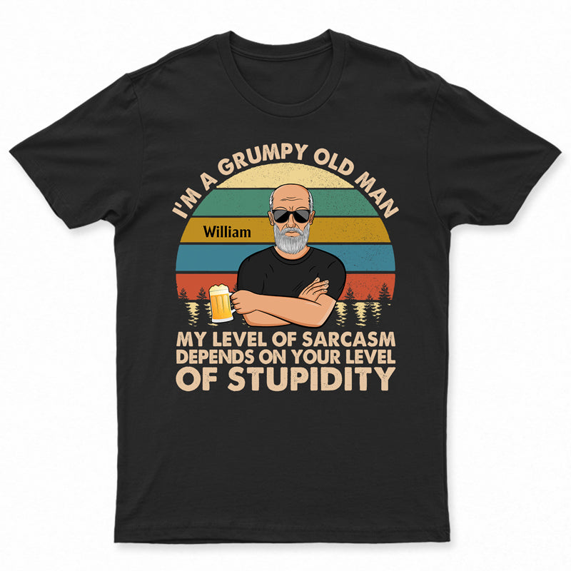 I'm A Grumpy Old Man My Level Of Sarcasm Husband Dad Grandpa - Funny Gift For Men - Personalized Custom T Shirt