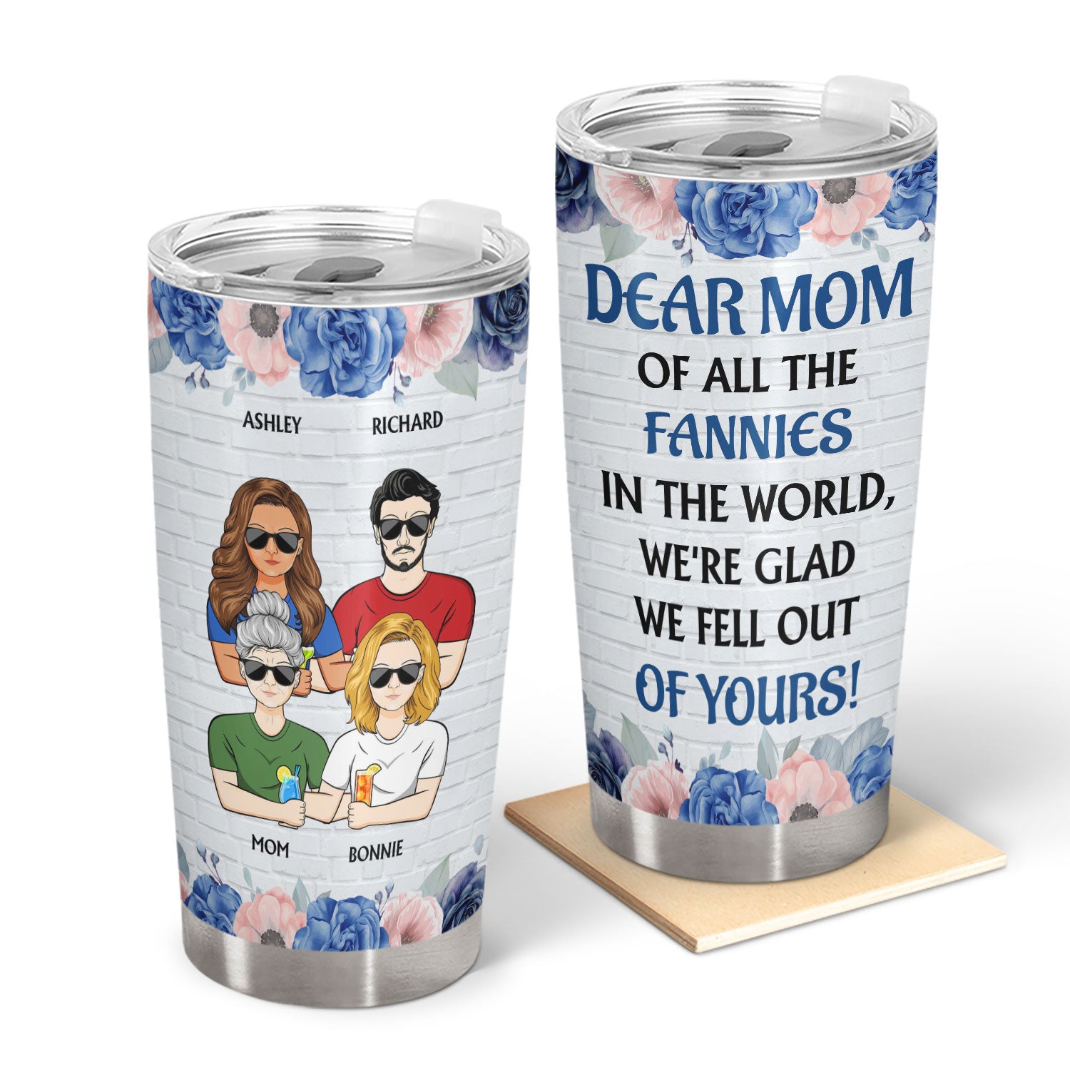 Dear Mom Of All The Fannies In The World Family - Birthday, Loving Gift For Mom, Mother, Mama - Personalized Custom Tumbler