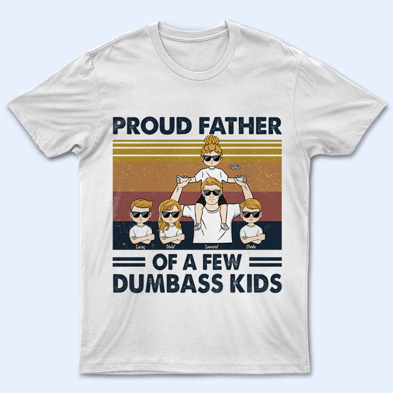 Proud Father Of A Few Kids - Gift For Father, Dad - Personalized Custom T Shirt