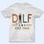 Dilf Gift For Dad - Personalized Custom T Shirt